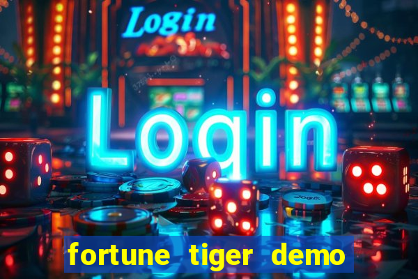 fortune tiger demo bet maxima